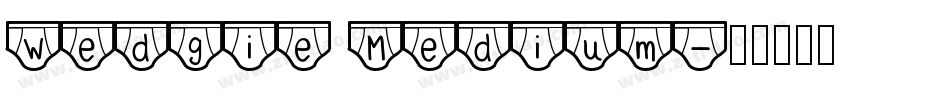 Wedgie Medium字体转换